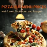 Pizza Hut Menu Prices with Latest Promotion and Images